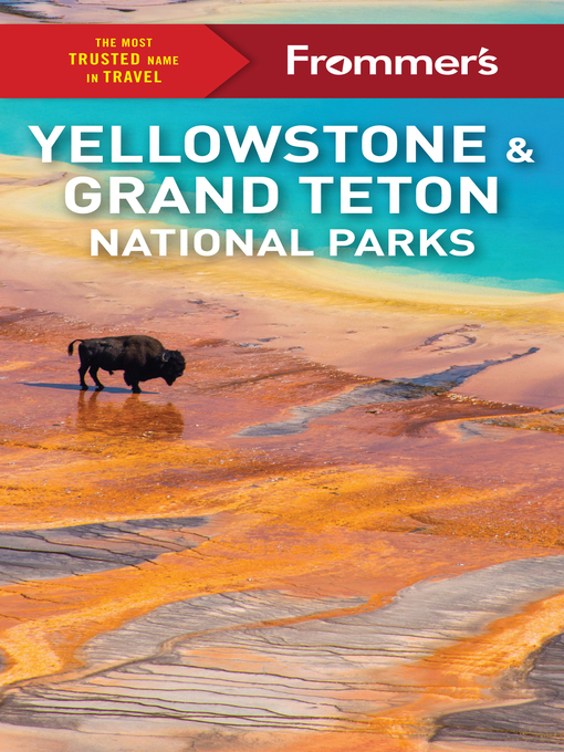 Title details for Frommer's Yellowstone and Grand Teton National Parks by Elisabeth Kwak-Hefferan - Available